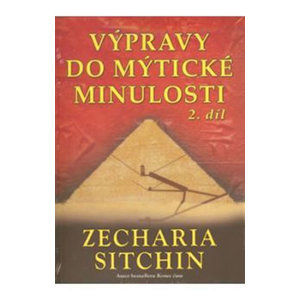 Výpravy do mytické minulosti 2 - Sitchin Zecharia