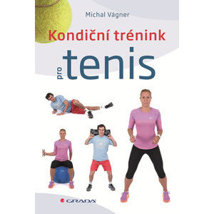 Kondiční trénink pro tenis - Vágner Michal