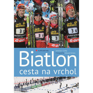 Biatlon - cesta na vrchol - Cícha Jaroslav, Erben Eduard,
