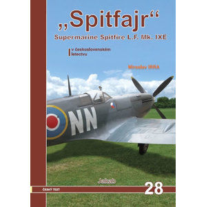 Spitfajr - Supermarine Spitfire L.F.Mk. IXE v československém letectvu - Irra Miroslav