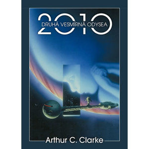 2010: Druhá vesmírná odysea - Clarke Arthur C.