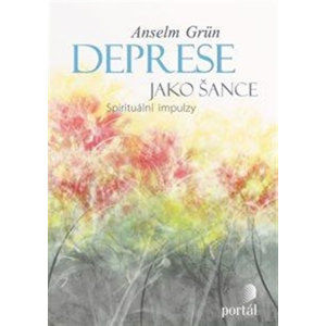 Deprese jako šance - Grün Anselm