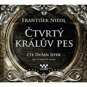 Čtvrtý králův pes - CDmp3 (Čte Dušan Sitek) - Niedl František