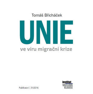 Unie ve víru migrační krize - Břicháček Tomáš