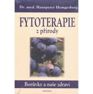 Fytoterapie z přírody - Borůvky a naše zdraví - Hemgesberg Hanspeter
