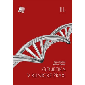 Genetika v klinické praxi III. - Brdička Radim, Didden William,