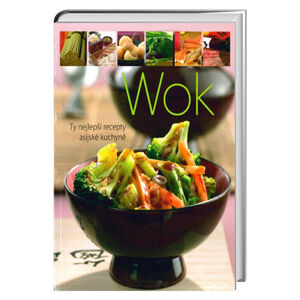 Wok - Ty nejlepší recepty asijské kuchyně - neuveden