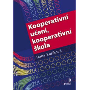 Kooperativní učení, kooperativní škola - Kasíková Hana