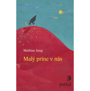 Malý princ v nás - Jung Mathias