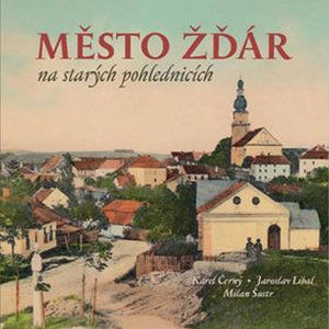 Město Žďár na starých pohlednicích - Černý Karel a kolektiv