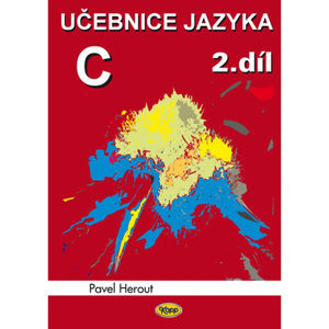 Učebnice jazyka C - 2.díl - Herout Pavel
