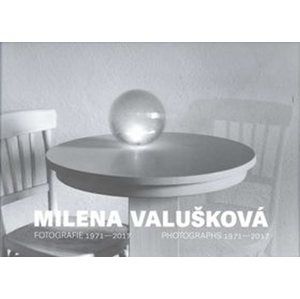 Milena Valušková - Fotografie 1971-2017 - Valušková Milena