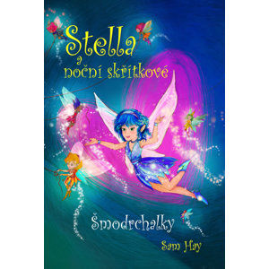 Stella a noční skřítkové - Šmodrchalky - Hay Sam
