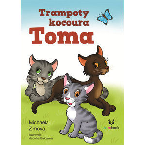 Trampoty kocoura Toma - Pravé kočičí dobrodružství - Zimová Michaela