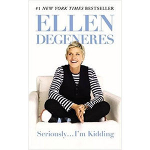 Seriously... I´m Kidding - DeGeneres Ellen