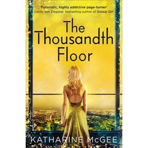 The Thousandth Floor - McGeeová Katharine