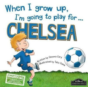 When I Grow Up, I´m Going To Play For Chelsea - Cary Gemma