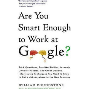 Are You Smart Enough To Work For Google? - Poundstone William