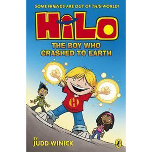 Boy Who Crashed To Earth, The: Hilo Book 1 - Winick Judd
