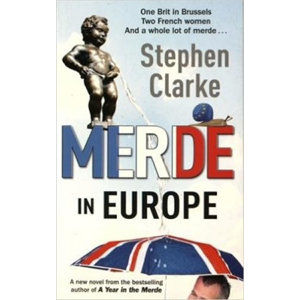 Merde In Europe - Clarke Stephen