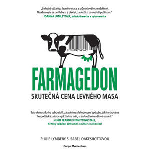 Farmagedon aneb skutečná cena levného masa - Lymbery Philip, Oakeshott Isabel,