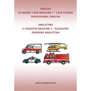Angličtina v urgentní medicíně 3 / English in Urgent Care Medicine 3 - Baumruková Irena