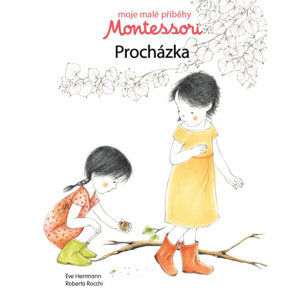 Moje malé příběhy Montessori - Procházka - Herrmann Éve, Rocchi Roberta,