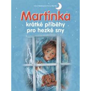 Martinka - krátké příběhy pro hezké sny - Delahaye Gilbert
