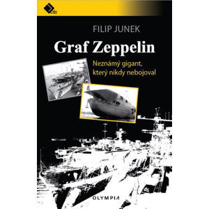 Graf Zeppelin - Neznámý gigant, který nikdy nebojoval - Junek Filip