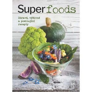 Superpotraviny - Zdravé, výživné a posilující recepty - Trenchiová Cinzia