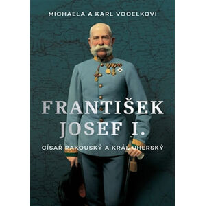 František Josef I. - Císař rakouský a král uherský - Vocelka Karl, Vocelková Michaela
