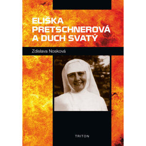 Eliška Pretschnerová a Duch Svatý - Nosková Zdislava