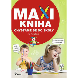 Maxi kniha - Chystáme se do školy - Nováková Iva