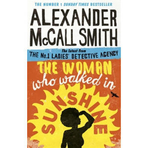 The Woman Who Walked in Sunshine - McCall Smith Alexander
