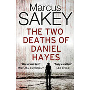 The Two Deaths of Daniel Hayes - Sakey Marcus