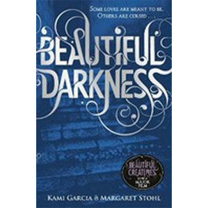 Beautiful Darkness - Garciová Kami, Stohlová Margaret