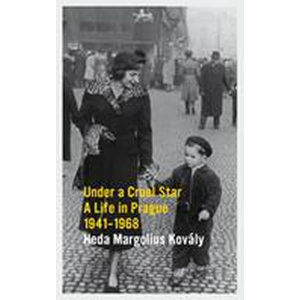Under a Cruel Star: A Life in Prague 1941-1968 - Margoliová-Kovályová Heda