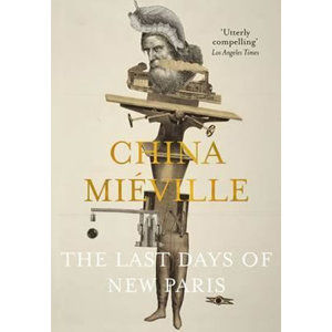 The Last Days of New Paris - Miéville China