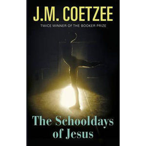 Schooldays Of Jesus - Coetzee John Maxwell