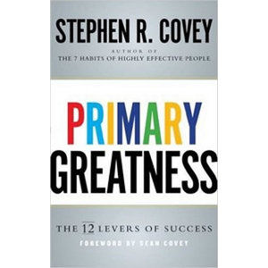 Primary Greatness - Covey Stephen R.