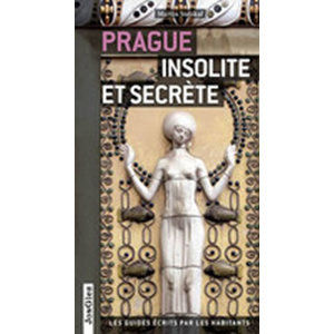 Prague insolite et secrete - Stejskal Martin