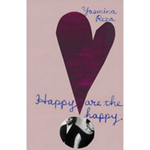 Happy are the Happy - Reza Yasmina