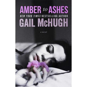 Amber to Ashes - McHughová Gail