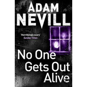 No One Gets Out Alive - Nevill Adam
