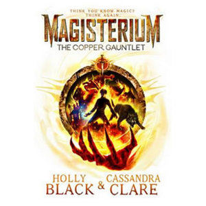 Magisterium - The Copper Gauntlet - Clareová Cassandra, Blacková Holly