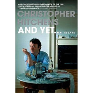 And Yet...: Essays - Hitchens Christopher