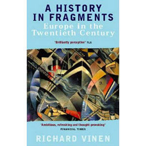 A History in Fragments - Vinen Richard