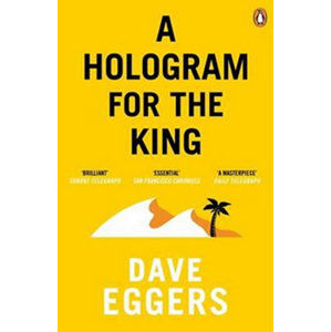 A Hologram for the King (yellow) - Eggers Dave