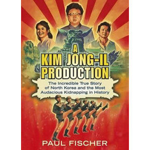 A Kim Jong-Il Production - Fischer Paul