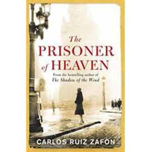 A Prisoner of Heaven - Zafon Carlos Ruiz